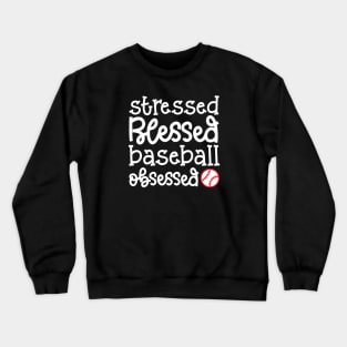 Stressed Blessed Baseball Obsessed Baseball Mom Cute Funny Crewneck Sweatshirt